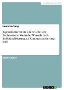 Cover-Bild zum Titel 'Jugendkultur heute am Beispiel der Technoszene. Wenn der Wunsch nach Individualisierung auf Kommerzialisierung trifft' von 'Laura Hartung'