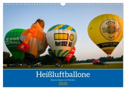 Heißluftballone - Bunte Riesen im Norden (Wandkalender 2025 DIN A3 quer), CALVENDO Monatskalender - Ballonknipser Ingo Baasch
