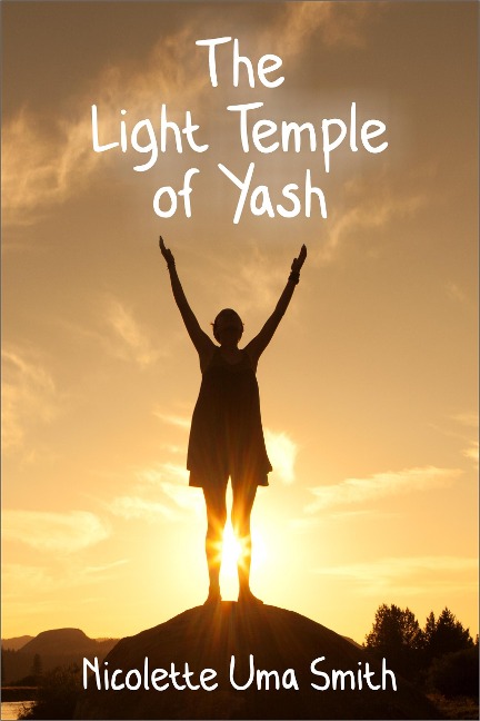The Light Temple of Yash - Nicolette Uma Smith