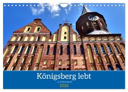 Cover-Bild zum Titel 'Königsberg lebt - ... in Kaliningrad (Wandkalender 2026 DIN A4 quer), CALVENDO Monatskalender' von 'Henning von Löwis of Menar'