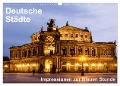Deutsche Städte - Impressionen zur Blauen Stunde (Wandkalender 2024 DIN A3 quer), CALVENDO Monatskalender - Thomas Seethaler
