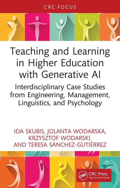 Teaching and Learning in Higher Education with Generative AI - Ida Skubis, Teresa Sanchez-Gutierrez, Krzysztof Wodarski, Jolanta Wodarska