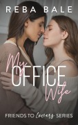 Cover-Bild zum Titel 'My Office Wife (Friends to Lovers, #11)' von 'Reba Bale'