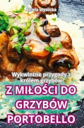 Cover-Bild zum Titel 'Z MI¿O¿CI DO GRZYBÓW PORTOBELLO' von 'Aniela Wysocka'