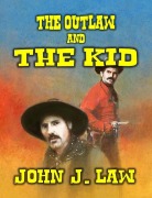 Cover-Bild zum Titel 'The Outlaw & The Kid' von 'John J. Law'