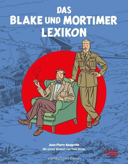 Blake und Mortimer: Das Blake und Mortimer Lexikon - Jean-Pierre Naugrette