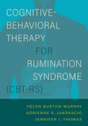 Cover-Bild zum Titel 'Cognitive-Behavioral Therapy for Rumination Syndrome (CBT-RS)' von 'Helen Burton Murray, Jennifer J. Thomas, Adrienne S. Juarascio'