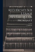 Cover-Bild zum Titel 'Recherches Sur L'Usage Syntaxique De Froissart' von 'Julius Riese'