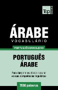 Vocabulário Português Brasileiro-Árabe - 7000 palavras - Andrey Taranov