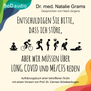 Cover-Bild zum Titel 'Entschuldigen Sie bitte, dass ich störe, aber wir müssen über Long Covid und Me/Cfs reden' von 'Natalie Grams'