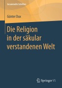 Cover-Bild zum Titel 'Die Religion in der säkular verstandenen Welt' von 'Günter Dux'