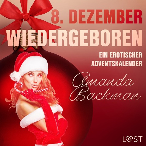 8. Dezember: Wiedergeboren ¿ ein erotischer Adventskalender - Amanda Backman