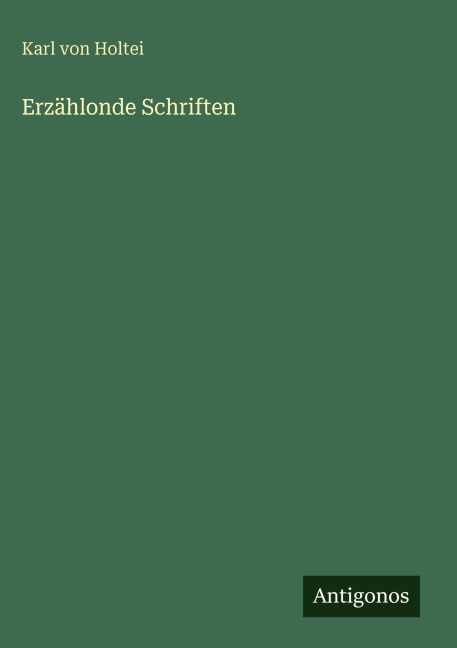 Erzählonde Schriften - Karl Von Holtei
