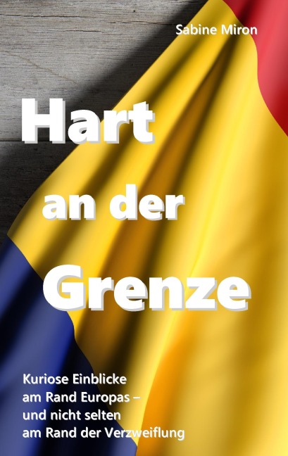 Hart an der Grenze - Sabine Miron