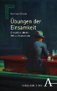 Cover-Bild zum Titel 'Übungen der Einsamkeit' von 'Reinhard Wilczek'