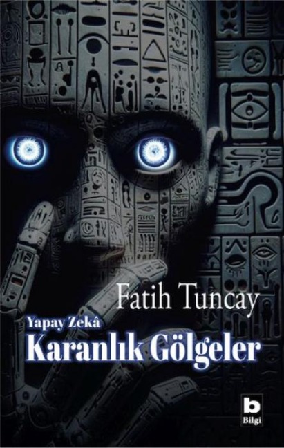 Yapay Zeka - Karanlik Gölgeler - Fatih Tuncay