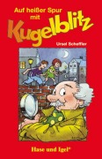 Cover-Bild zum Titel 'Auf heißer Spur mit Kugelblitz' von 'Ursel Scheffler'