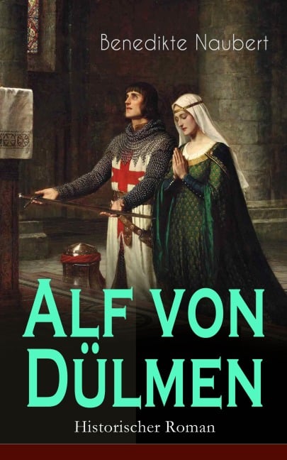 Alf von Dülmen (Historischer Roman) - Benedikte Naubert
