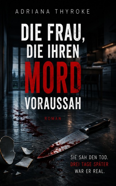 Die Frau, die ihren Mord voraussah - Adriana Thyroke