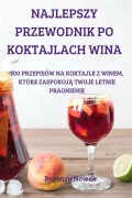 Cover-Bild zum Titel 'NAJLEPSZY PRZEWODNIK PO KOKTAJLACH WINA' von 'Barbara Nowak'