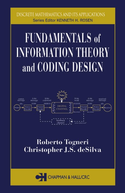 Fundamentals of Information Theory and Coding Design - Roberto Togneri, Christopher J. S deSilva