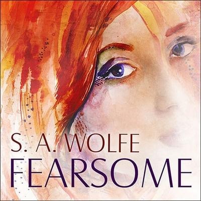 Fearsome Lib/E - S. A. Wolfe
