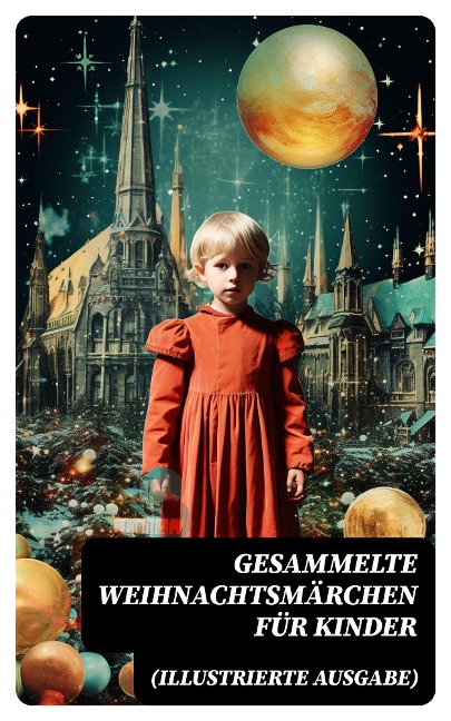 Gesammelte Weihnachtsmärchen für Kinder (Illustrierte Ausgabe) - Wilhelm Raabe, Oscar Wilde, Peter Rosegger, Frances Hodgson Burnett, O. Henry