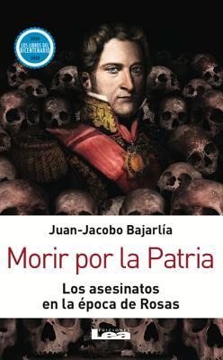 Morir Por La Patria - Juan Jacobo Bajarlía