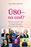 Cover-Bild zum Titel 'Ü80 - na und?' von 'Lutz Dreesbach'