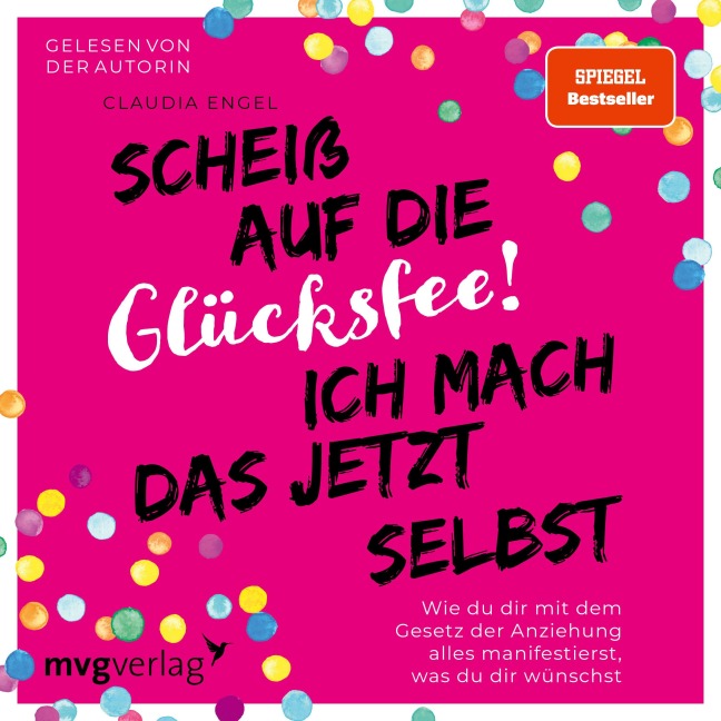 Scheiß auf die Glücksfee! Ich mach das jetzt selbst - Claudia Engel