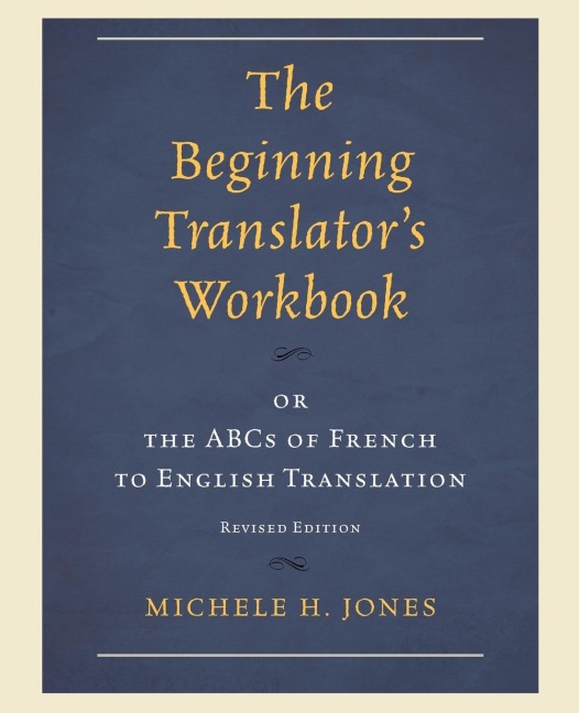 Beginning Translator's Workbook - Michele H. Jones
