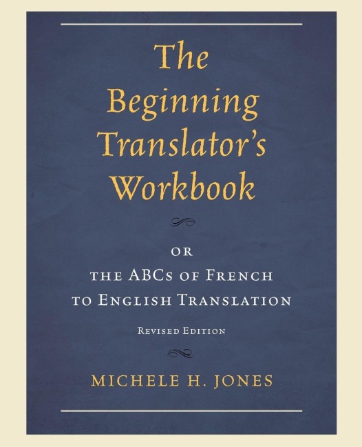 Beginning Translator's Workbook - Michele H. Jones