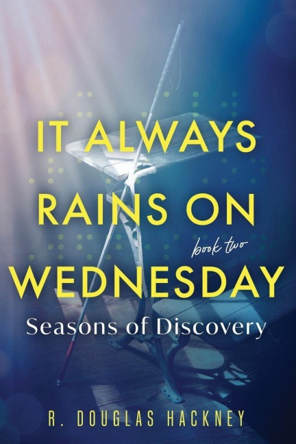It Always Rains on Wednesday, Book Two - R Douglas Hackney