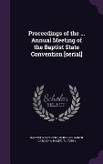 Cover-Bild zum Titel 'Proceedings of the ... Annual Meeting of the Baptist State Convention [serial]' von 'John Pasteur'