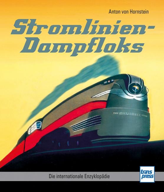Stromlinien-Dampfloks - Anton von Hornstein