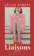 Cover-Bild zum Titel 'Liaisons' von 'Céline Robert'