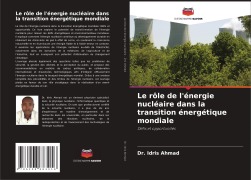 Cover-Bild zum Titel 'Le rôle de l'énergie nucléaire dans la transition énergétique mondiale' von 'Idris Ahmad'