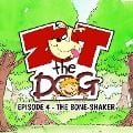 Zot the Dog: Episode 4 - The Bone-Shaker - Ivan Jones