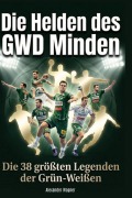 Cover-Bild zum Titel 'Die Helden des GWD Minden' von 'Alexander Wagner'