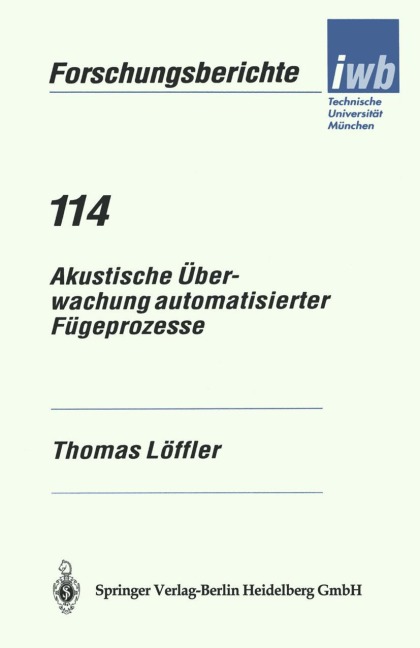Akustische Überwachung automatisierter Fügeprozesse - Thomas Löffler