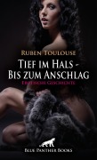 Cover-Bild zum Titel 'Tief im Hals - Bis zum Anschlag | Erotische Geschichte' von 'Ruben Toulouse'