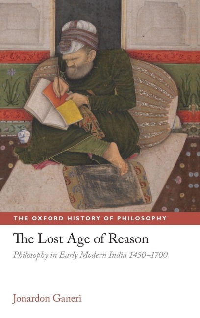 The Lost Age of Reason - Jonardon Ganeri