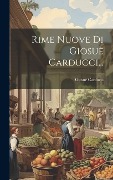 Cover-Bild zum Titel 'Rime Nuove Di Giosuè Carducci...' von 'Giosuè Carducci'