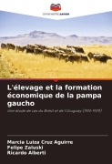 Cover-Bild zum Titel 'L'élevage et la formation économique de la pampa gaucho' von 'Marcia Luiza Cruz Aguirre, Felipe Zaluski, Ricardo Alberti'