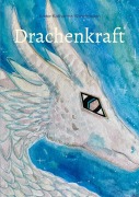 Cover-Bild zum Titel 'Drachenkraft' von 'Anne-Katharina Wiechmann'