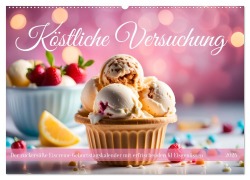 Köstliche Versuchung - Der zuckersüße Eiscreme Geburtstagskalender mit erfrischenden KI Eisgenüssen (Wandkalender 2025 DIN A2 quer), CALVENDO Monatskalender - Fred Schimak