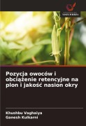 Cover-Bild zum Titel 'Pozycja owoców i obci¿¿enie retencyjne na plon i jako¿¿ nasion okry' von 'Khushbu Vaghaiya, Ganesh Kulkarni'