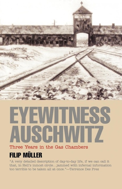 Eyewitness Auschwitz: Three Years in the Gas Chambers - Filip Muller