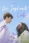 Cover-Bild zum Titel 'Die Jagd nach Liebe' von 'Heinrich Mann'