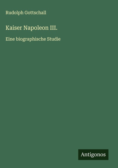 Kaiser Napoleon III. - Rudolph Gottschall